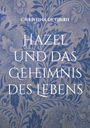 Christina de Groot: Hazel und das Geheimnis des Lebens, Buch