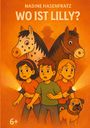 „NADINE HASENFRATZ WO IST LILLY?“ Illustration von drei Kindern mit Taschenlampen, zwei Pferden und einem Hund. Geeignet ab 6+.