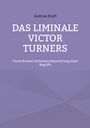 Titel: "Das Liminale Victor Turners". Untertitel: "Versuch einer kritischen Rejustierung eines Begriffs". Lila Hintergrund.