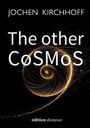 "The other CoSMoS" in Weiß, Autor oben, Verlagsname unten. Im Hintergrund eine goldene Spiralgalaxie.
