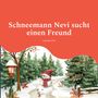 Angelika Wolf: Schneemann Nevi sucht einen Freund, Buch