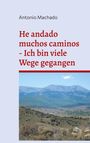 Antonio Machado: He andado muchos caminos - Ich bin viele Wege gegangen, Buch