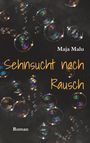 Maja Malu: Sehnsucht nach Rausch, Buch