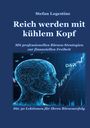 Stefan Logestine: Reich werden mit kühlem Kopf, Buch