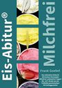 Frank Goebel: Eis-Abitur Milchfrei, Buch