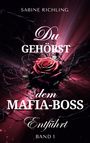 Sabine Richling: Du gehörst dem Mafia-Boss - Entführt Band 1, Buch