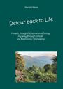 Harald Meier: Detour back to Life, Buch