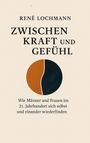 René Lochmann: Zwischen Kraft und Gefühl, Buch