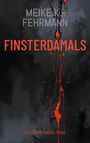 Meike K. -Fehrmann: Finsterdamals, Buch