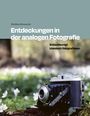 Matthias Kistmacher: Entdeckungen in der analogen Fotografie, Buch
