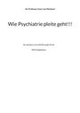 Sven von Marbach: Wie Psychiatrie pleite geht!!!, Buch