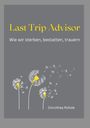 Dorothea Rohde: Last Trip Advisor, Buch