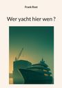 Harald Metje: Wer yacht hier wen, Buch