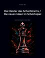 Richard Réti: Die Meister des Schachbretts / Die neuen Ideen im Schachspiel, Buch
