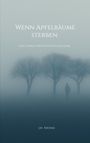J. M. Krohms: Wenn Apfelbäume sterben, Buch