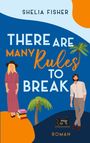 Shelia Fisher: There Are Many Rules To Break, Buch