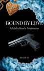 Angie H.: Bound by Love, Buch