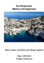 Ingo Lothmann: Die Peloponnes - Mythos und Gegenwart, Buch
