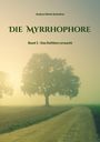 Andrea Merle Schwörer. Die Myrrhophore. Band 1 - Das Duftherz erwacht. Eine Straße, Bäume im Nebel, gelb-grüner Himmel.