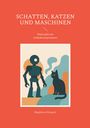 Magdalena Hiergeist: Schatten, Katzen und Maschinen, Buch