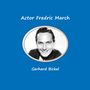 Gerhard Bickel: Actor Fredric March, Buch