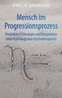 Amelie Baumann: Mensch im Progressionsprozess, Buch