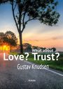 Gustav Knudsen: What about Love? What about Trust?, Buch