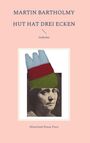 Martin Bartholmy: Hut hat drei Ecken, Buch