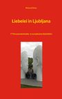 Richard Deiss: Liebelei in Ljubljana, Buch