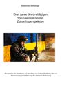 Edward von Schlesinger: Drei Jahre des dreitägigen Spezialeinsatzes mit Zukunftsperspektive, Buch