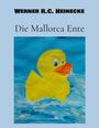 Werner R. C. Heinecke: Die Mallorca Ente, Buch