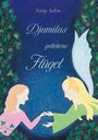 Sinje Selin: Djamilas geliehene Flügel, Buch