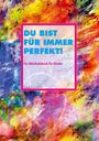Simon Bartholome: Du bist für immer perfekt!, Buch