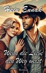 Hein Ennak: Wenn die Liebe den Weg weist, Buch