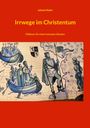 Johann Huber: Irrwege im Christentum, Buch