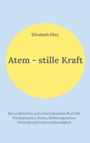 Elizabeth Diez: Atem - stille Kraft, Buch
