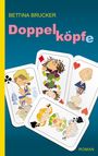 Titel: "Doppelköpfe" von Bettina Brucker. Illustration von Spielkarten mit lustigen Charakteren in lebendigen Farben.