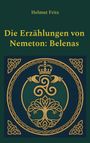 Helmut Fritz: Die Erzählungen von Nemeton: Belenas, Buch