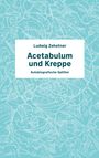 Text: "Acetabulum und Kreppe - Autobiografische Splitter" von Ludwig Zehetner. Hellblaue, florale Illustrationen.
