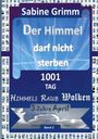 Sabine Grimm: Der Himmel darf nicht sterben 1001 TAG Himmels Raub Wolken 3 Jahre April, Buch