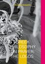 Antonios Peripatitis: Greek Philosophy on Prayer: The Logos, Buch