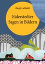 Text: "Birgit Lehfeldt, Eiderstedter Sagen in Bildern". Illustration mit stilisierten Häusern und bunten abstrakten Formen.