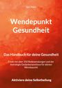 Peter Walser: Wendepunkt Gesundheit, Buch