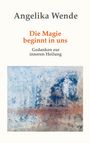 Angelika Wende: Die Magie beginnt in uns, Buch