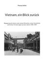 Thomas Zettler: Vietnam, ein Blick zurück, Buch