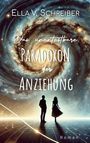 Ella V. Schreiber: Das unantastbare Paradoxon der Anziehung, Buch