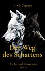 I. M. Carrys: Der Weg des Schattens, Buch