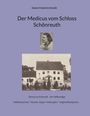 Hubert Friedrich Schmidt: Der Medicus vom Schloss Schönreuth, Buch