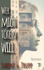 Sabine Trupp: Wer mich töten will, Buch