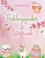 Alina Nayyar: Frühlingszauber und Osterfreude, Buch